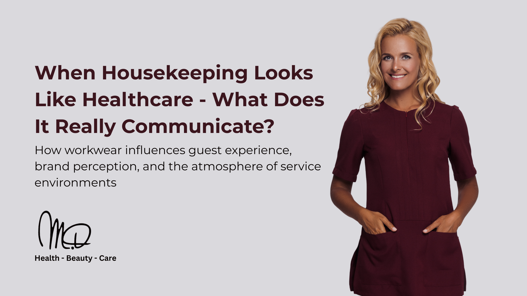 When Housekeeping Looks Like Healthcare – What Does It Really Communicate?